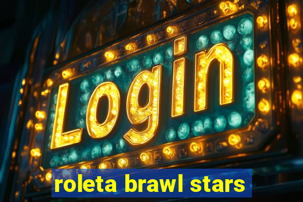 roleta brawl stars